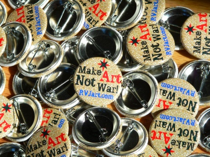 Make Art Not War! photo of RVJart.com buttons.